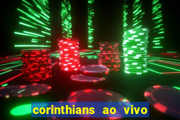 corinthians ao vivo multi canais